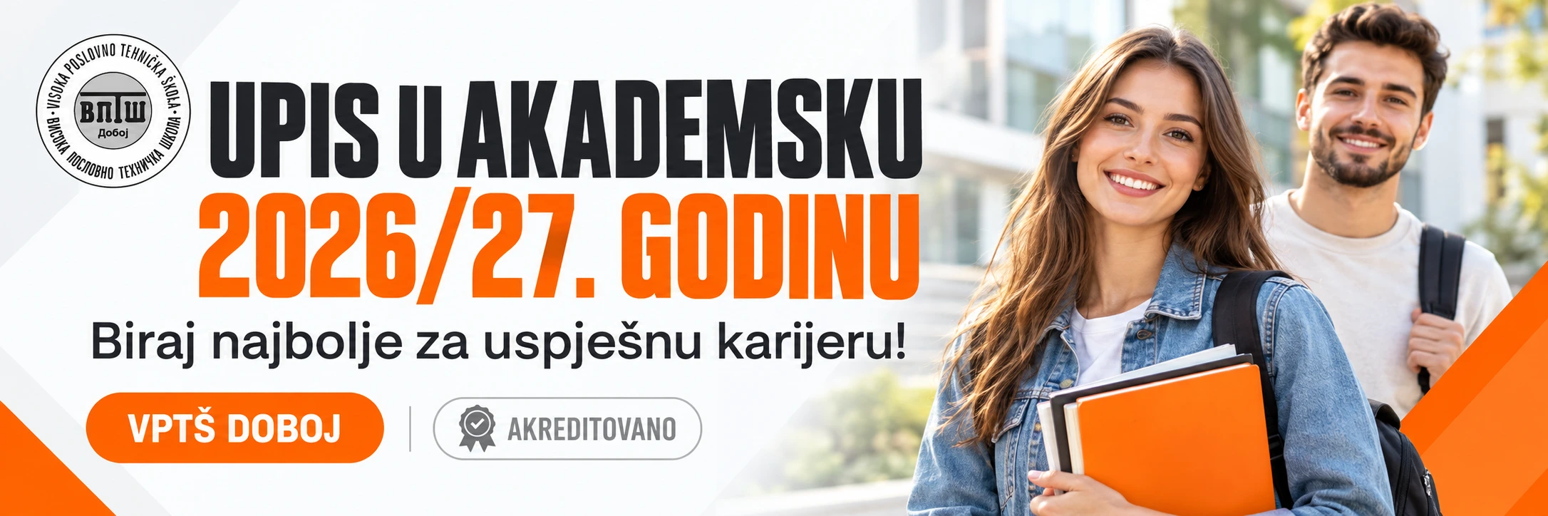 Upis u akademsku 2026/27. godinu. Biraj najbolje za uspješnu karijeru!